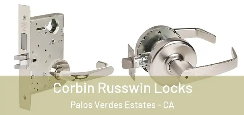  Corbin Russwin Locks Palos Verdes Estates - CA