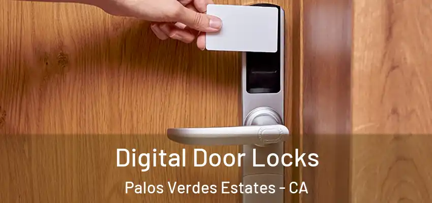  Digital Door Locks Palos Verdes Estates - CA