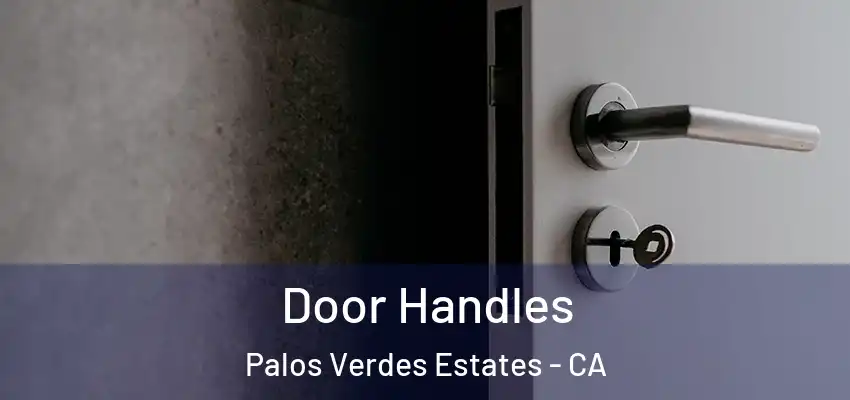  Door Handles Palos Verdes Estates - CA