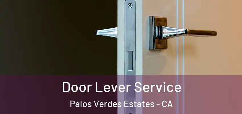  Door Lever Service Palos Verdes Estates - CA