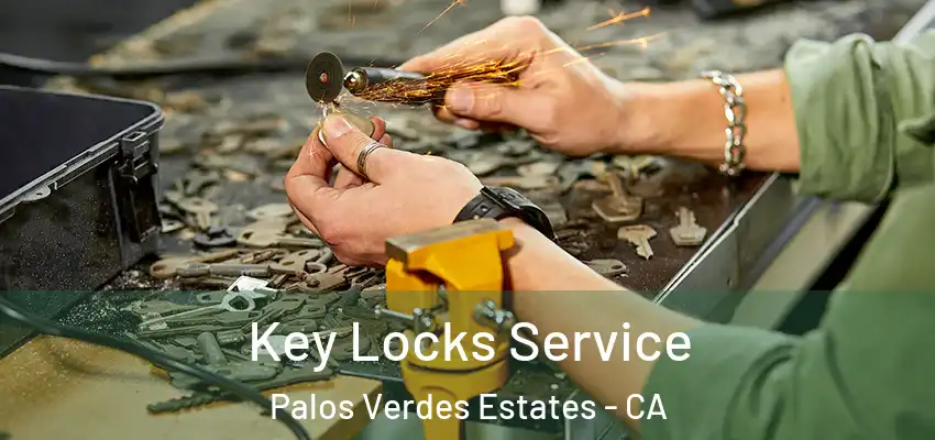  Key Locks Service Palos Verdes Estates - CA