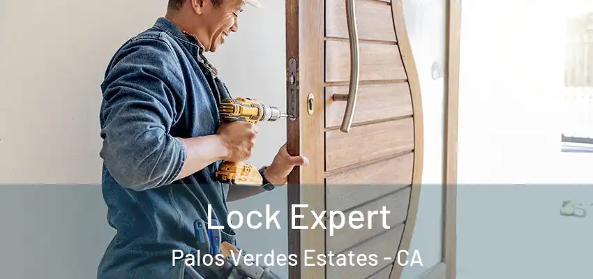  Lock Expert Palos Verdes Estates - CA
