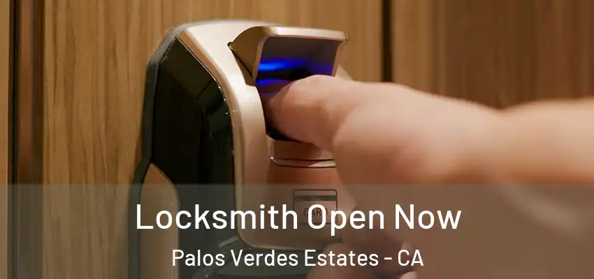  Locksmith Open Now Palos Verdes Estates - CA
