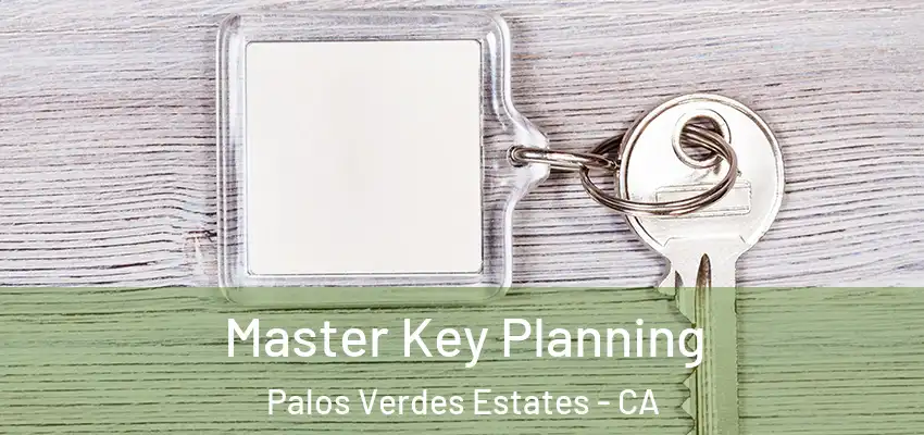  Master Key Planning Palos Verdes Estates - CA