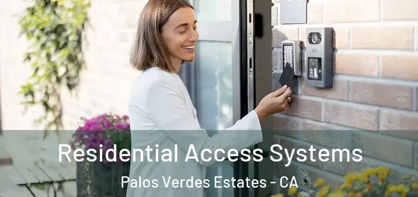  Residential Access Systems Palos Verdes Estates - CA
