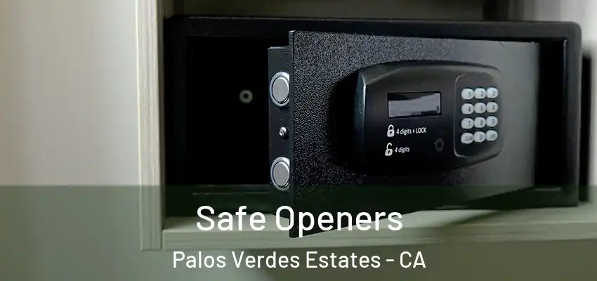  Safe Openers Palos Verdes Estates - CA